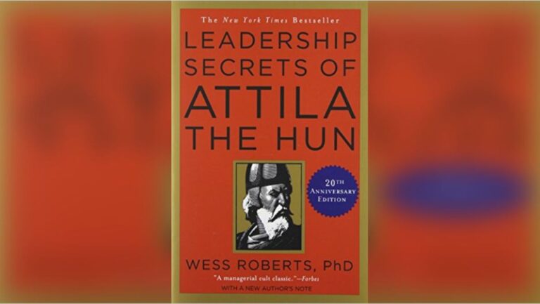 Leadership Secrets from Attila the Hun: Timeless Lessons